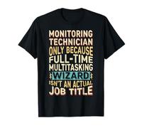 Wizard Job Title Quote - Funny Monitoring Technician T-Shirt
