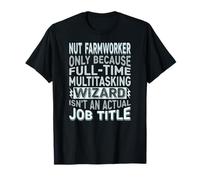 Wizard Job Title Quote - Funny Nut Farmworker T-Shirt
