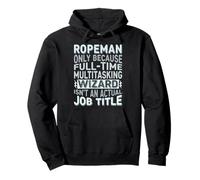 Wizard Job Title Quote - Funny Ropeman Sweat à Capuche