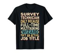 Wizard Job Title Quote - Funny Survey Technician T-Shirt