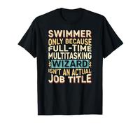 Wizard Job Title Quote - Funny Swimmer T-Shirt