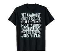 Wizard Job Title Quote - Funny Vet Anatomist T-Shirt