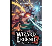WIZARD OF LEGEND 2 ゲームガイド: 呪文、戦略的な戦闘をマスターし、カオスレルムのあらゆる課題を克服するための必須のヒントとテクニック