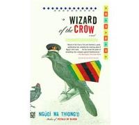 Wizard of the Crow by Ngugi Wa Thiong o Ngugi Wa'Thiong'O (Auteur)