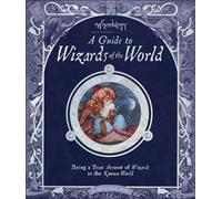 Wizardology: A Guide to Wizards of the World