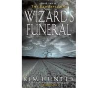 Wizard'S Funeral: The Red Pavilions: Book Two (Paperback) Kim Hunter, (Auteur)