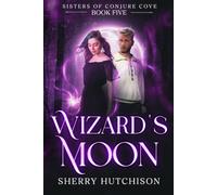 Wizard's Moon: Sisters of Conjure Cove