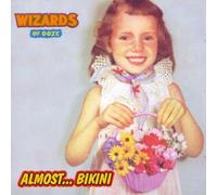 Wizards of Ooze - Almost.Bikini [Import]