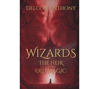 Wizards: The Heir of the Old Magic