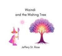 Wizindi And The Wishing Tree Paperback Book By Jeffery Azanon St. Rose