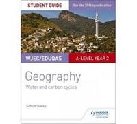 WJEC/Eduqas A-level Geography Student Guide 4: Water and carbon cycles: Fieldwork and investigative skills - [Version Originale] Simon Oakes (Auteur)