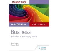 Wjec/Eduqas A-Level Year 2 Business Student Guide 4: Business In A Changing World