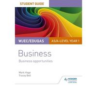 Wjec/Eduqas As/A-Level Year 1 Business Student Guide 1: Business Opportunities