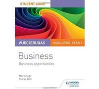 WJEC/Eduqas AS/A-level Year 1 Business Student Guide 1: Business Opportunities - [Version Originale] Inconnu (Auteur)