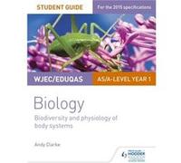 Wjec/Eduqas Biology Student Guide 2: Unit 2: Biodiversity And Physiology Of Body Systems (Wjec Biology Student Guide 2) (Paperback) Andy Clarke, (Auteur)