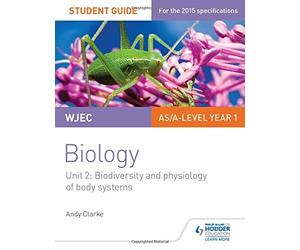 WJEC/Eduqas Biology Student Guide 2: Unit 2: Biodiversity and physiology of body systems (Wjec Biology Student Guide 2) by Andy Clarke (2015-11-27)