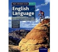 Wjec Eduqas Gcse English Language: Student Book 2: Assessment Preparation For Component 1 And Component 2 (English Gcse For Wjec) (Paperback)