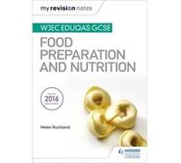 Wjec Eduqas Gcse Food Preparation/Nutrit Helen Buckland, Jacqui Keepin (Auteur)