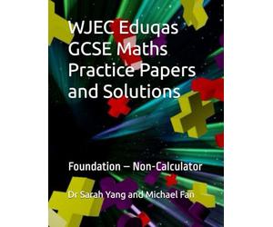 WJEC Eduqas GCSE Maths Practice Papers and Solutions: Foundation - Non-Calculator