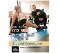 Wjec/Eduqas Gcse Pe Personal Fitness Programme: Student Companion