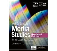 Wjec/Eduqas Media Studies For A Level Year 2 Student Book Revised Edition