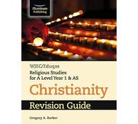 Wjec/Eduqas Religious Studies For A Level Year 1 & As - Christianity Revision Guide