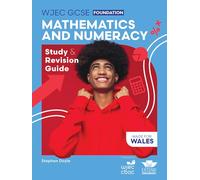 WJEC GCSE Mathematics and Numeracy (Double Award) Foundation: Study and Revision Guide