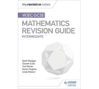 WJEC GCSE Maths Intermediate: Revision Guide (My Revision Notes) - [Version Originale] Inconnu (Auteur)