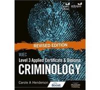 WJEC Level 3 Applied Certificate & Diploma Criminology: Revised Edition Carole A Henderson (Auteur)