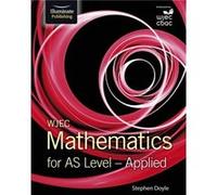 WJEC Mathematics for AS Level Applied by Stephen Doyle Unknown (Auteur)