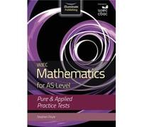 WJEC Mathematics for AS Level Pure Applied Practice Tests by Stephen Doyle Inconnu (Auteur)