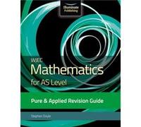 WJEC Mathematics for AS Level Pure Applied Revision Guide by Stephen Doyle Stephen Doyle (Auteur)