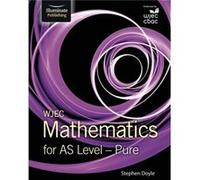 WJEC Mathematics for AS Level Pure by Stephen Doyle Stephen Doyle, (Auteur)