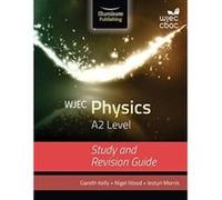 WJEC Physics for A2: Study and Revision Guide - [Version Originale] Gareth Kelly, Iestyn Morris, Nigel Wood, (Auteur)