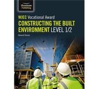 WJEC Vocational Award Constructing the Built Environment Level 1/2 Howard Davies (Auteur)