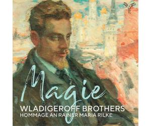 Wladigeroff Broth Wladigeroff Brothers: Magie - Hommage an Rainer Maria Ri (CD)