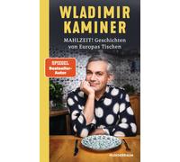 Wladimir Kaminer Mahlzeit Geschichten von Europas Tischen (Relié)
