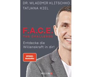 Wladimir Klitschko Tat F.A.C.E. the Challenge: Entdecke die Willenskraf (Poche)