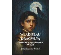 Wladislau Dragwlya: Unter dem Zeichen des Wolfes