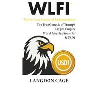 WLFI - We've Lost Financial Independence: The True Genesis of Trump’s World Liberty Financial