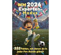 WM 2026 Experten-Modus: 333 Fakten, mit denen du in jeder Fan-Runde glänzt
