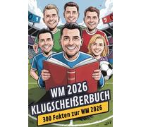 WM 2026 Klugscheißerbuch | 300 Fakten über die WM 2026 | Geschenk für Jungen | Geschenk für Männer: Lustiges Geschenk für Männer | Das Klugscheißer Buch mit unnützes Wissen über die WM 2026