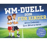 WM-Duell 2026 für Kinder: 30 Spiele & aktive Challenges 1 gegen 1 | Quiz, Rätsel & spannende Fakten