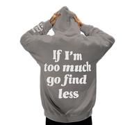 Wmmner Sweats À Capuche Pour Hommes « If I'M Too Much Then Go Find Less » Sweats À Capuche À Manches Longues Pour L'Automne Sweatshirts Graphiques Vêtements/Sweats À Capuche Gris Pour Hommes/Xl