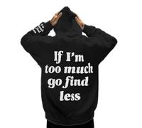 Wmmner Sweats À Capuche Pour Hommes « If I'M Too Much Then Go Find Less » Sweats À Capuche À Manches Longues Pour L'Automne Sweatshirts Graphiques Vêtements/Sweats À Capuche Noirs Pour Hommes/S