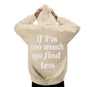 Wmmner Sweats À Capuche Pour Hommes « If I'M Too Much Then Go Find Less » Sweats À Capuche À Manches Longues Pour L'Automne Sweatshirts Graphiques Vêtements/Sweats À Capuche Beige Pour Hommes/S