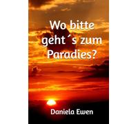 Wo bitte geht´s zum Paradies?