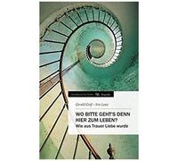 Wo Bitte Geht's Denn Hier Zum Leben?