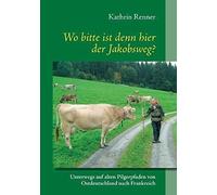 Wo Bitte Ist Denn Hier Der Jakobsweg?