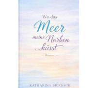 Wo das Meer meine Narben küsst